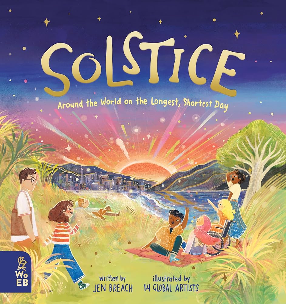 Solstice: Around the World on the Longest, Shortest Day - 9781913750770 - Jen Breach, Various - What on Earth Books - The Little Lost Bookshop