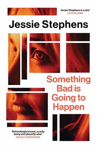 Something Bad is Going to Happen - 9781761561801 - Jessie Stephens - Pan Macmillan Australia - The Little Lost Bookshop