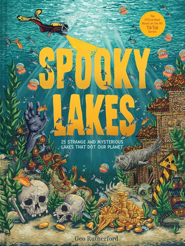 Spooky Lakes: 25 Strange and Mysterious Lakes that Dot Our Planet - 9781419770531 - Geo Rutherford - Abrams Books for Young Readers - The Little Lost Bookshop