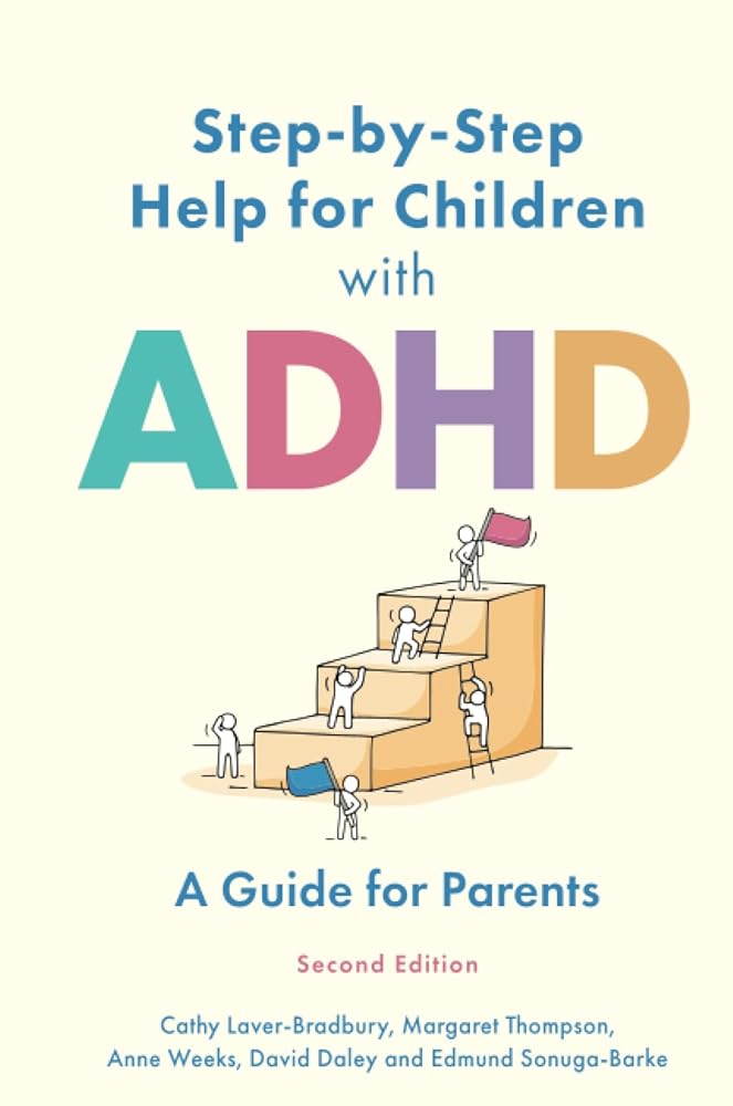 Step - by - Step Help for Children with ADHD: A Guide for Parents 2nd edition - 9781805011071 - Cathy Laver - Bradbury, Margaret Thompson, Anne Weeks, David Daley, Edmund J. S Sonuga - Barke - Jessica Kingsley Publishers - The Little Lost Bookshop