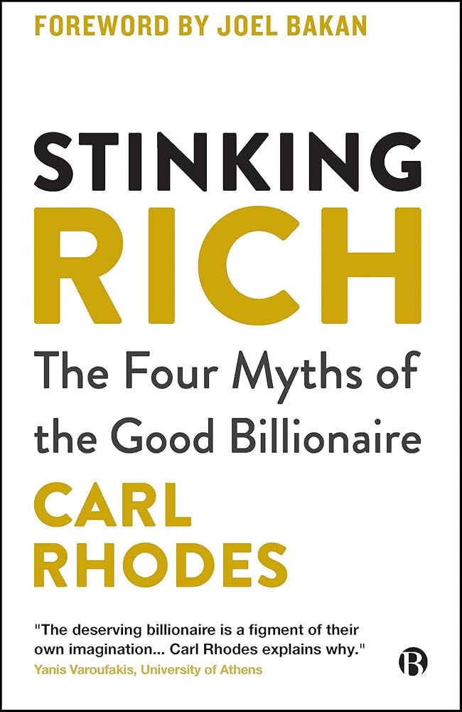 Stinking Rich: The Four Myths of the Good Billionaire - 9781529239102 - Carl Rhodes - Bristol University Press - The Little Lost Bookshop