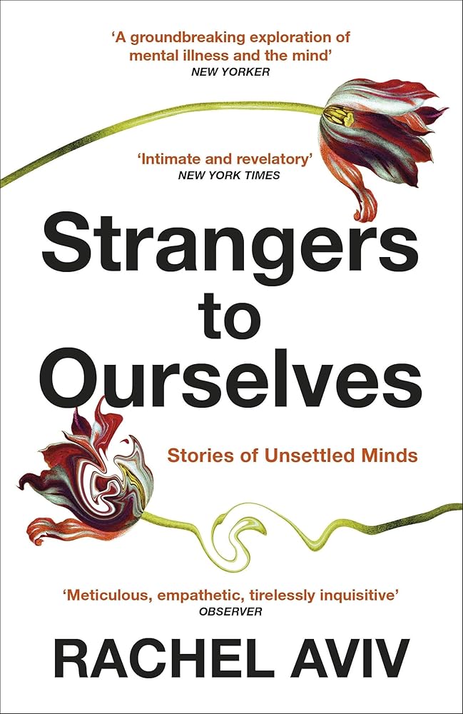 Strangers to Ourselves: Unsettled Minds and the Stories that Make Us - 9781529111651 - Rachel Aviv - Vintage - The Little Lost Bookshop