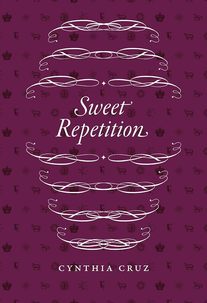 Sweet Repetition (Phoenix Poets) - 9780226843766 - Cynthia Cruz - University of Chicago Press - The Little Lost Bookshop