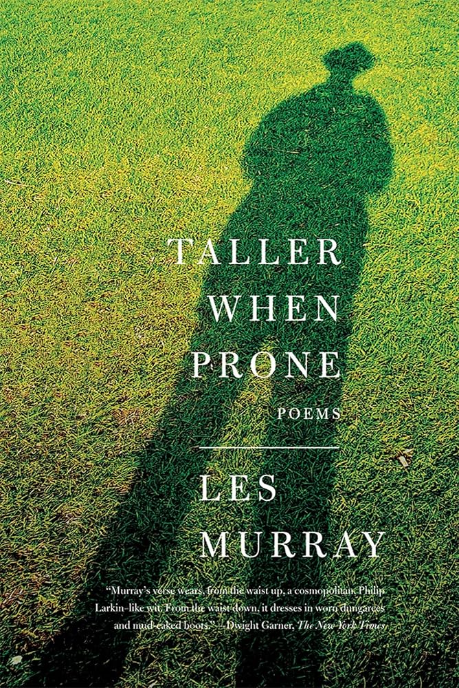 Taller When Prone - 9780374533083 - Les Murray - Farrar, Straus and Giroux - The Little Lost Bookshop