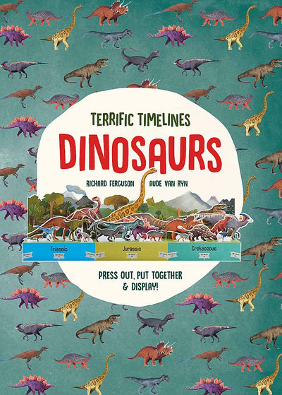 Terrific Timelines: Dinosaurs: Press out, put together and display! - 9781786271174 - Richard Ferguson, Aude Van Ryn - CB - The Little Lost Bookshop