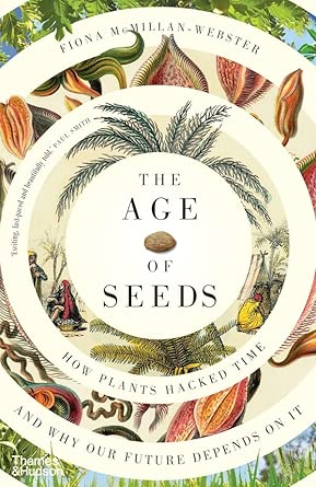 The Age of Seeds - 9781760761783 - Fiona McMillan - Webster - Thames and Hudson (Australia) Pty Ltd - The Little Lost Bookshop