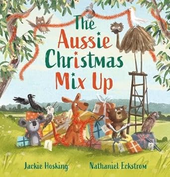 The Aussie Christmas Mix Up - 9781761600333 - Jackie Hosking, Nathaniel Eckstrom - Walker Books Australia - The Little Lost Bookshop