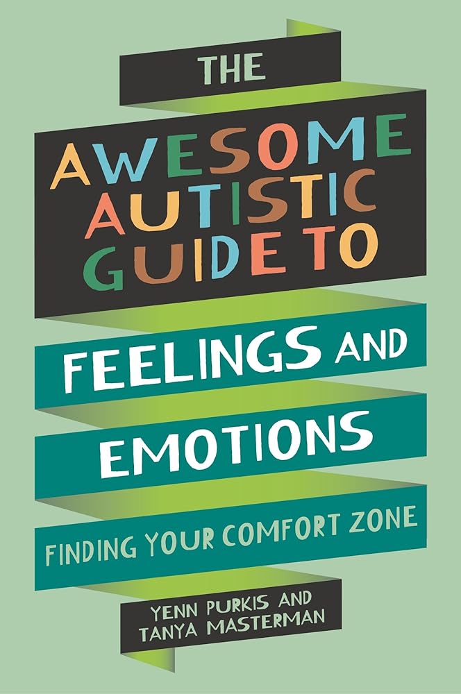 The Awesome Autistic Guide to Feelings and Emotions (Awesome Autistic Guides) - 9781839977381 - Yenn Purkis, Tanya Masterman - Jessica Kingsley Publishers - The Little Lost Bookshop
