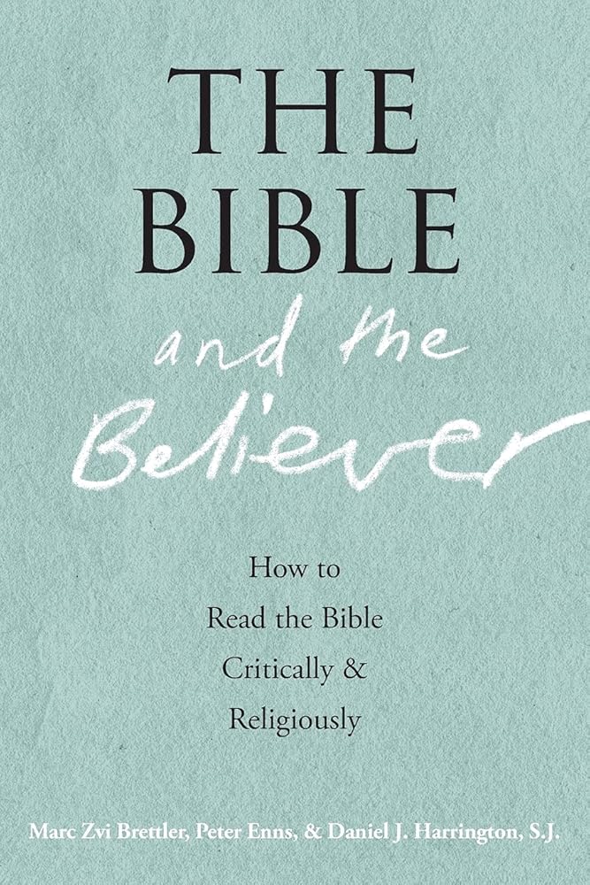 The Bible and the Believer: How to Read the Bible Critically and Religiously - 9780190218713 - Marc Zvi Brettler, Peter Enns, Daniel J. Harrington - Oxford University Press - The Little Lost Bookshop