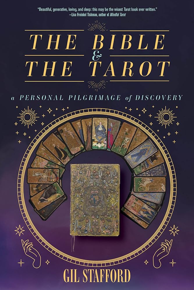 The Bible and the Tarot: A Personal Pilgrimage of Discovery - 9781958972458 - Gil W. Stafford - Monkfish Book Publishing - The Little Lost Bookshop