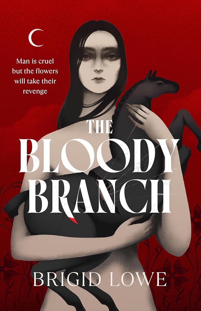 The Bloody Branch - 9781787305267 - Brigid Lowe - Harvill Secker - The Little Lost Bookshop