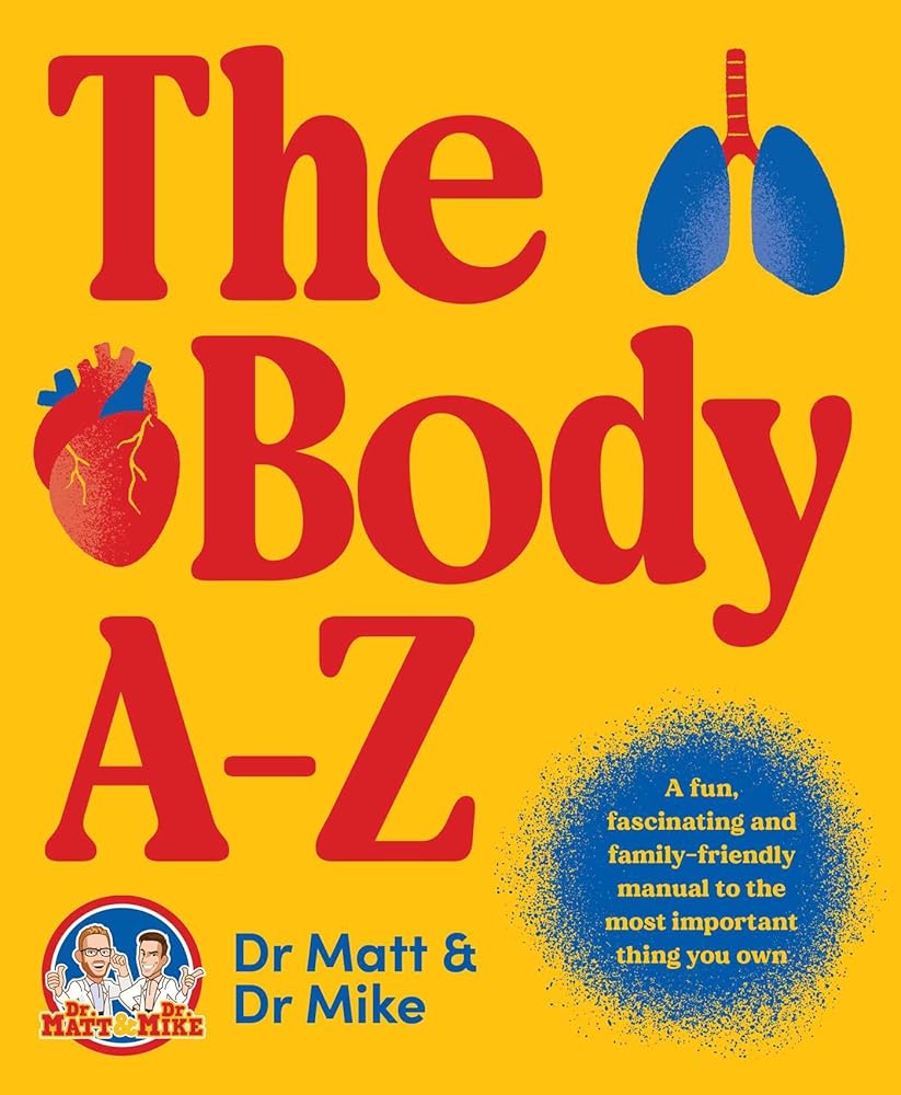 The Body A - Z: A fun, fascinating and family - friendly manual for the most important thing you own - 9781923046320 - Matthew Barton, Michael Todorovic - Affirm Press - The Little Lost Bookshop