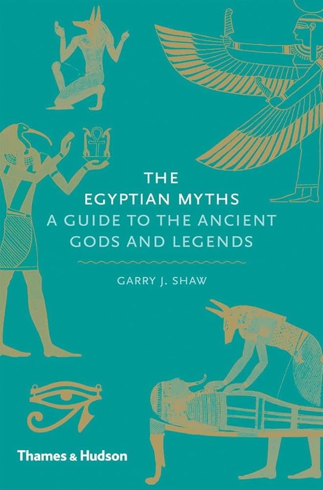 The Egyptian Myths: A Guide to the Ancient Gods and Legends - 9780500251980 - Garry J. Shaw - Thames & Hudson - The Little Lost Bookshop