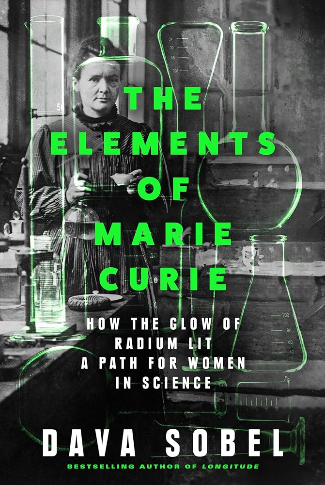 The Elements of Marie Curie: How the Glow of Radium Lit a Path for Women in Science - 9780008536923 - Dava Sobel - 4th Estate GB - The Little Lost Bookshop