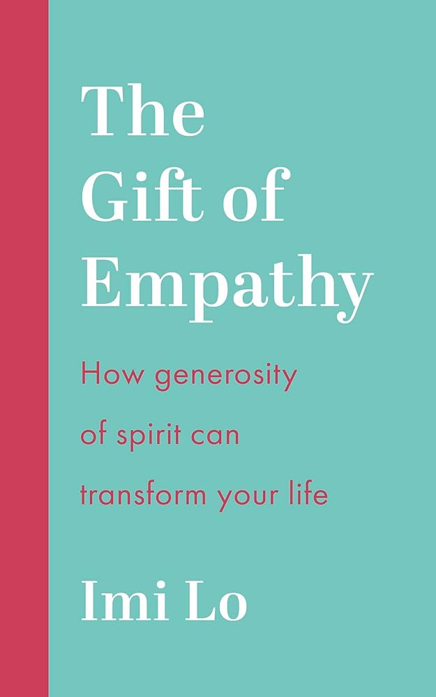 The Gift of Empathy: How generosity of spirit can transform your life - 9781399810593 - Imi Lo - John Murray - The Little Lost Bookshop