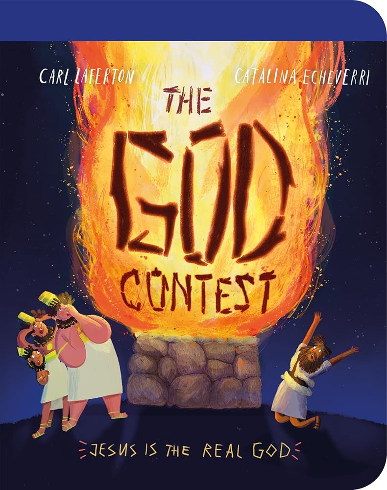 The God Contest Board Book: Jesus Is the Real God! (Illustrated Bible book to gift kids ages 2 - 4, teach toddlers that Jesus is the real God) (Tales That Tell the Truth for Toddlers) - 9781784989507 - Carl Laferton, Catalina Echeverri - Good Book Company - The Little Lost Bookshop