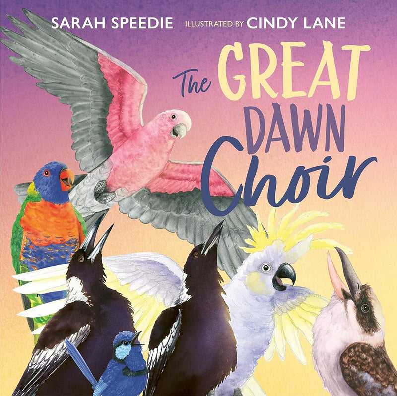 The Great Dawn Choir - 9781486318339 - Sarah Speedie, Cindy Lane - CSIRO Publishing - The Little Lost Bookshop