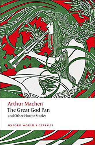 The Great God Pan and Other Horror Stories - 9780198805106 - Arthur Machen, Aaron Worth - Oxford University Press - The Little Lost Bookshop