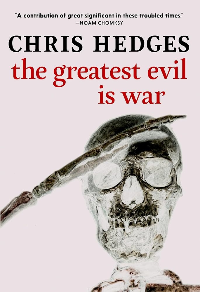 The Greatest Evil is War - 9781644213315 - Chris Hedges - Seven Stories Press - The Little Lost Bookshop