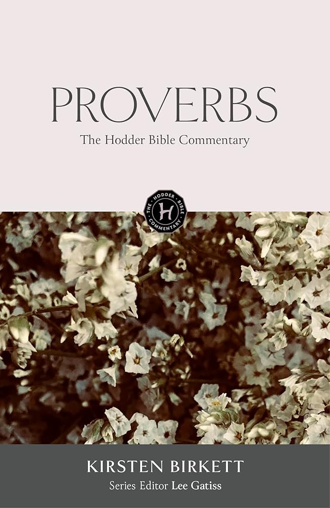 The Hodder Bible Commentary: Proverbs - 9781399819350 - Kirsten Birkett - Hodder Faith - The Little Lost Bookshop