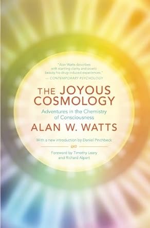 The Joyous Cosmology: Adventures in the Chemistry of Consciousness - 9781608682041 - Alan Watts, Daniel Pinchbeck, Timothy Leary, Richard Alpert Ph.D - New World Library - The Little Lost Bookshop