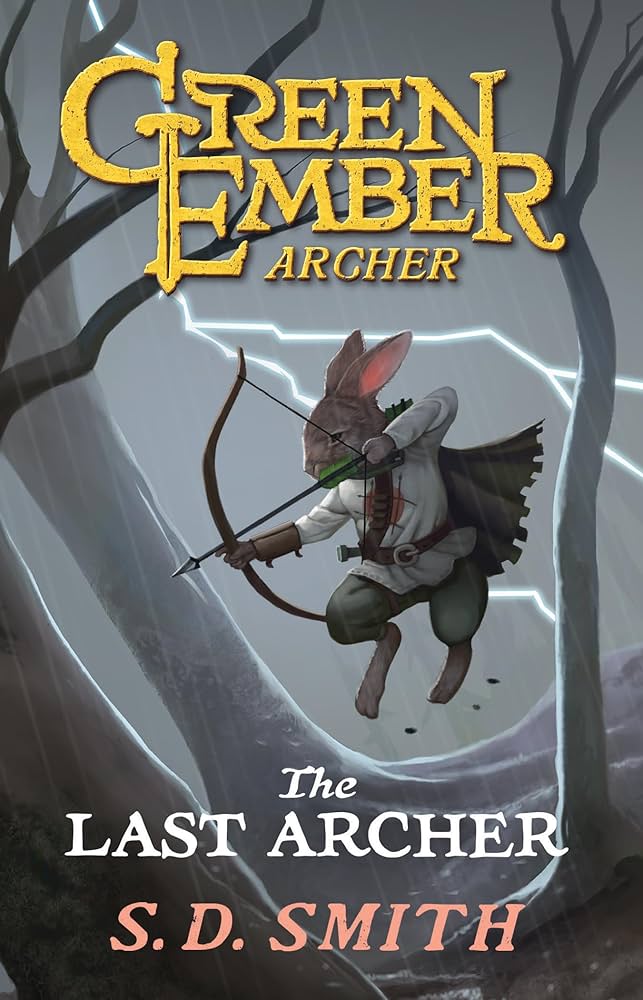 The Last Archer (Green Ember Archer #1) - 9781916669277 - S.D. Smith - Story Warren Books - The Little Lost Bookshop