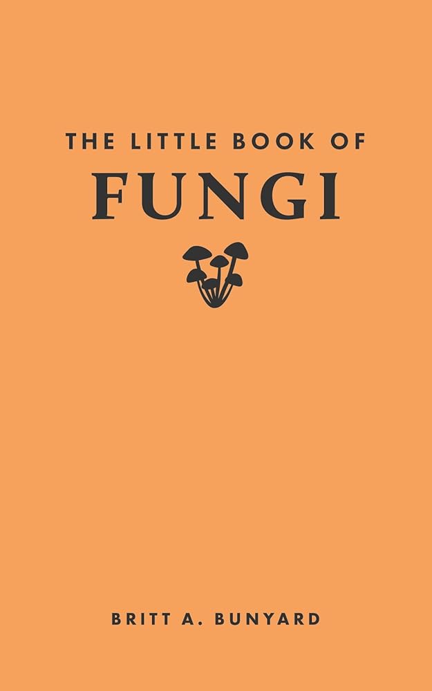 The Little Book of Fungi (Little Books of Nature) - 9780691259888 - Britt A. Bunyard - Princeton University Press - The Little Lost Bookshop
