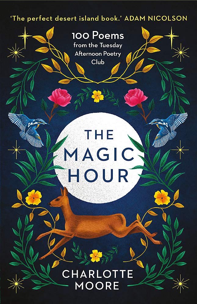 The Magic Hour: 100 Poems from the Tuesday Afternoon Poetry Club - 9781780724263 - Charlotte Moore - Short Books - The Little Lost Bookshop