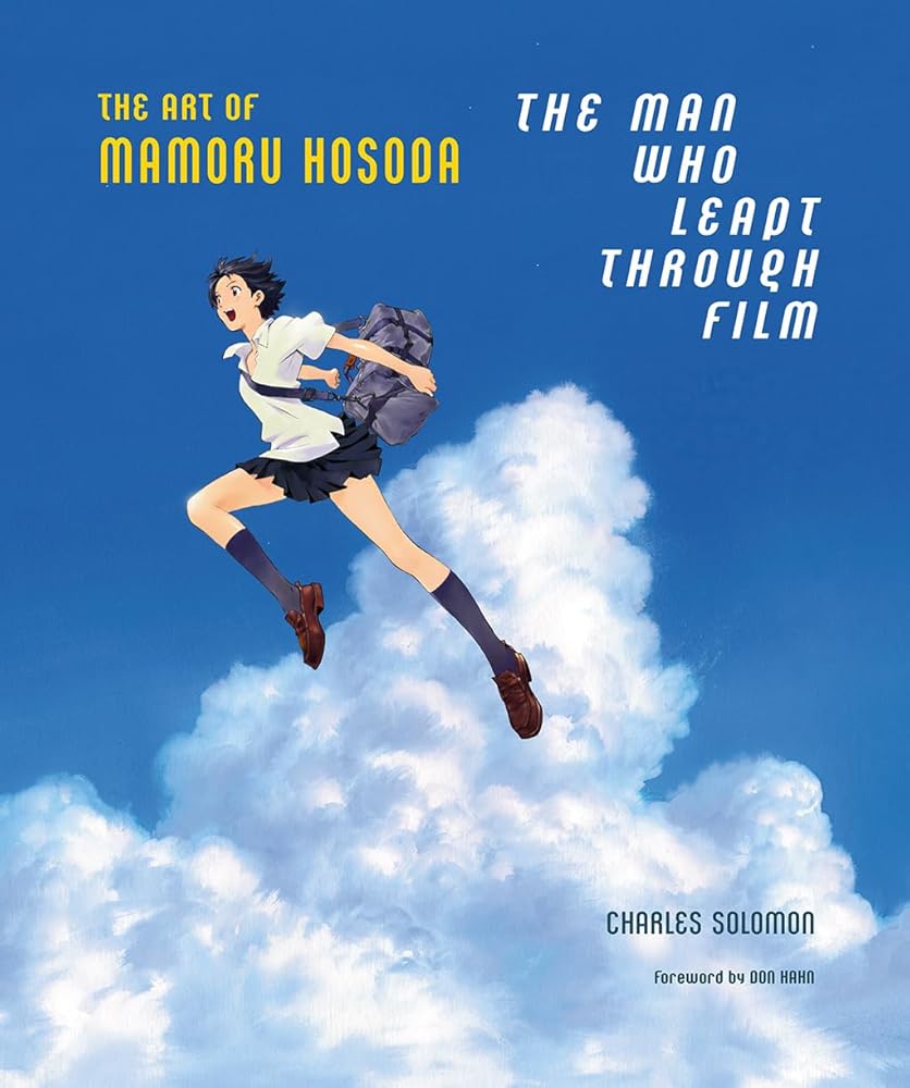 The Man Who Leapt Through Film: The Art of Mamoru Hosoda - 9781419753725 - Charles Solomon, Mamoru Hosoda, Don Hahn - Abrams Books - The Little Lost Bookshop
