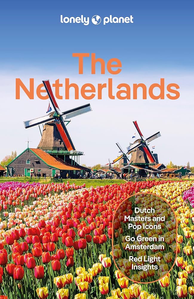 The Netherlands (Travel Guide) - 9781838699680 - Barbara Woolsey, Abigail Blasi, Mark Elliott, Catherine Le Nevez, Sara van Geloven - Lonely Planet - The Little Lost Bookshop