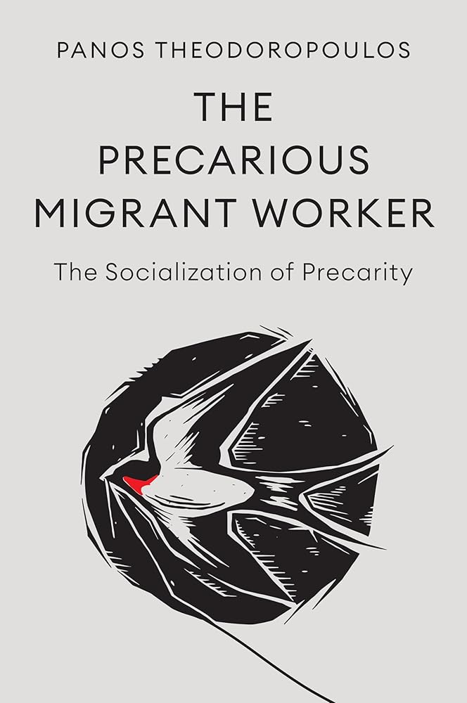 The Precarious Migrant Worker: The Socialization of Precarity - 9781509564996 - Panos Theodoropoulos - Polity - The Little Lost Bookshop