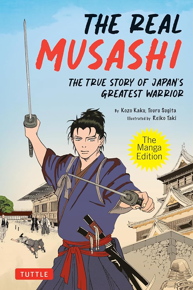 The Real Musashi: The Manga Edition: The True Story Of Japan's Greatest Warrior - 9784805317969 - Kozo Kaku, Touru Sugita, Reiko Taki - Tuttle Publishing - The Little Lost Bookshop