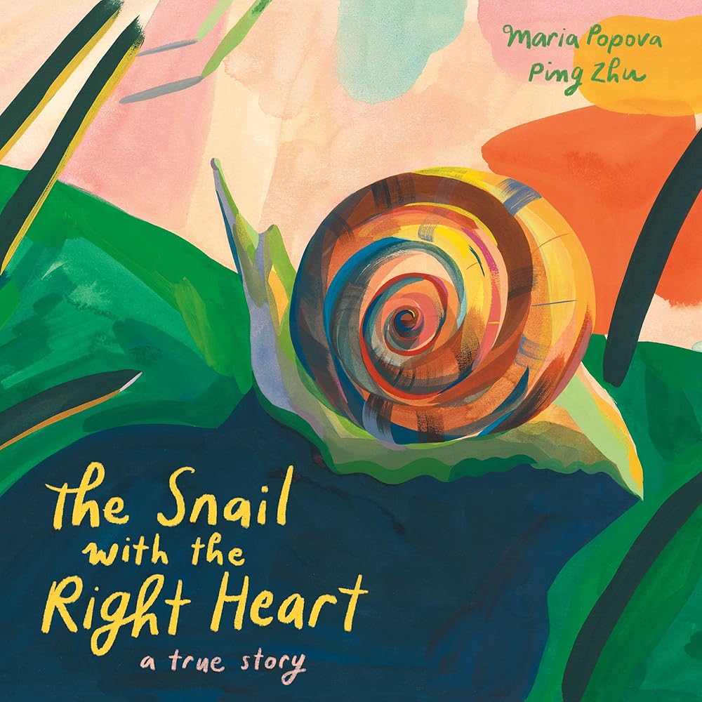 The Snail with the Right Heart: A True Story - 9781592703494 - Maria Popova, Ping Zhu - Abrams - The Little Lost Bookshop