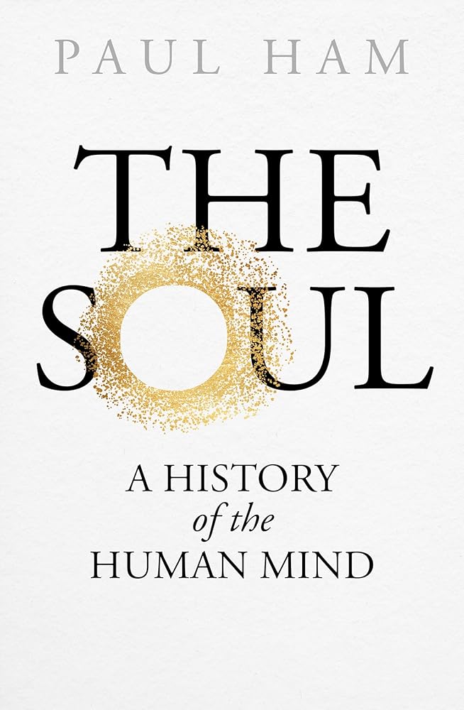 The Soul: A History of the Human Mind - 9780143781356 - Paul Ham - Penguin - The Little Lost Bookshop