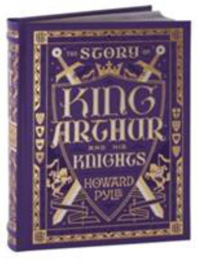 The Story of King Arthur and his Knights (Leather Bound) - 9781435162112 - Howard Pyle - Barnes & Noble - The Little Lost Bookshop