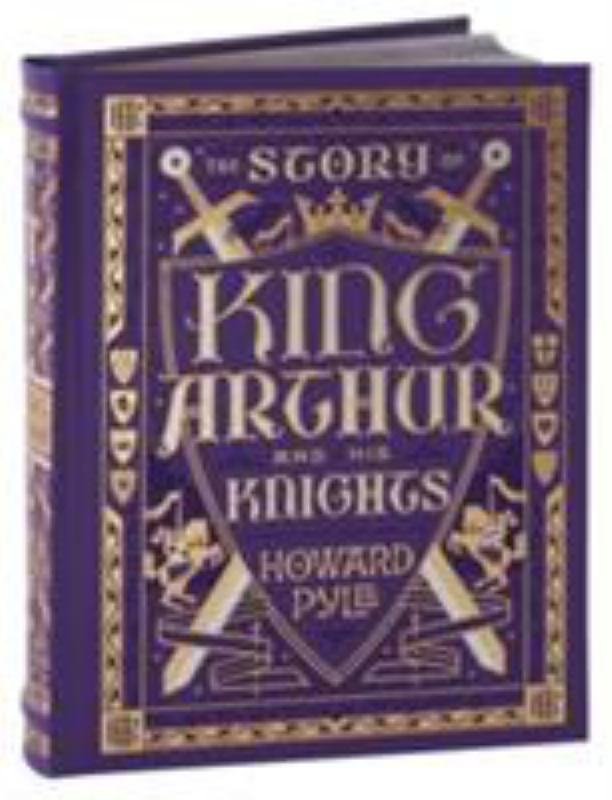 The Story of King Arthur and his Knights (Leather Bound) - 9781435162112 - Howard Pyle - Barnes & Noble - The Little Lost Bookshop