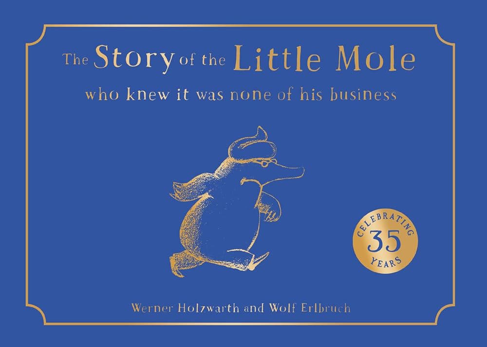 The Story of the Little Mole Who Knew It Was None of His Business - 9780008686130 - Werner Holzwarth - HarperCollins - The Little Lost Bookshop