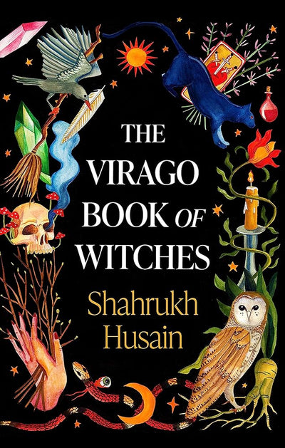 The Virago Book Of Witches - 9780349016986 - Shahrukh Husain - Virago - The Little Lost Bookshop