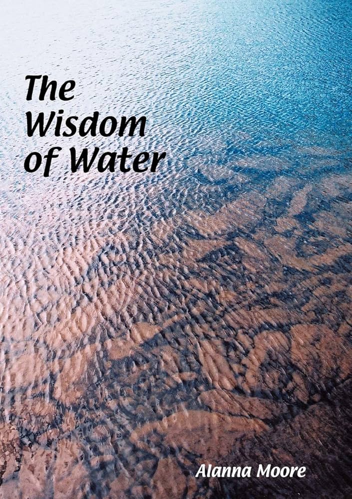 The Wisdom of Water - 9780975778210 - Alanna Moore - The Little Lost Bookshop - The Little Lost Bookshop
