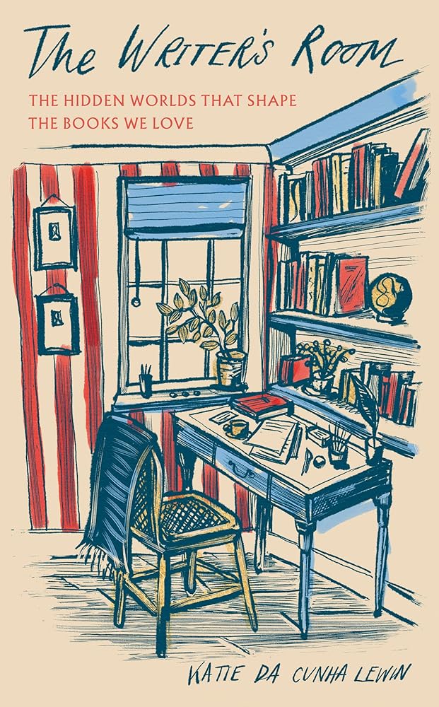 The Writer's Room: The Hidden Worlds That Shape the Books We Love - 9781783969098 - Katie da Cunha Lewin - Elliott & Thompson - The Little Lost Bookshop