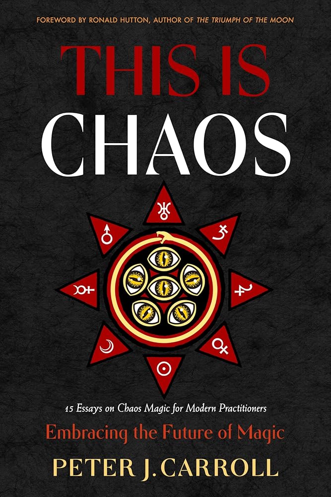 This Is Chaos: Embracing the Future of Magic - 9781578638734 - Peter J. Carroll, Hagen von Tulien, Ronald Hutton, Aidan Wachter, Carl Abrahamsson, Jaq D. Hawkins, Julian Vayne, Ivy Corvus - Weiser Books - The Little Lost Bookshop