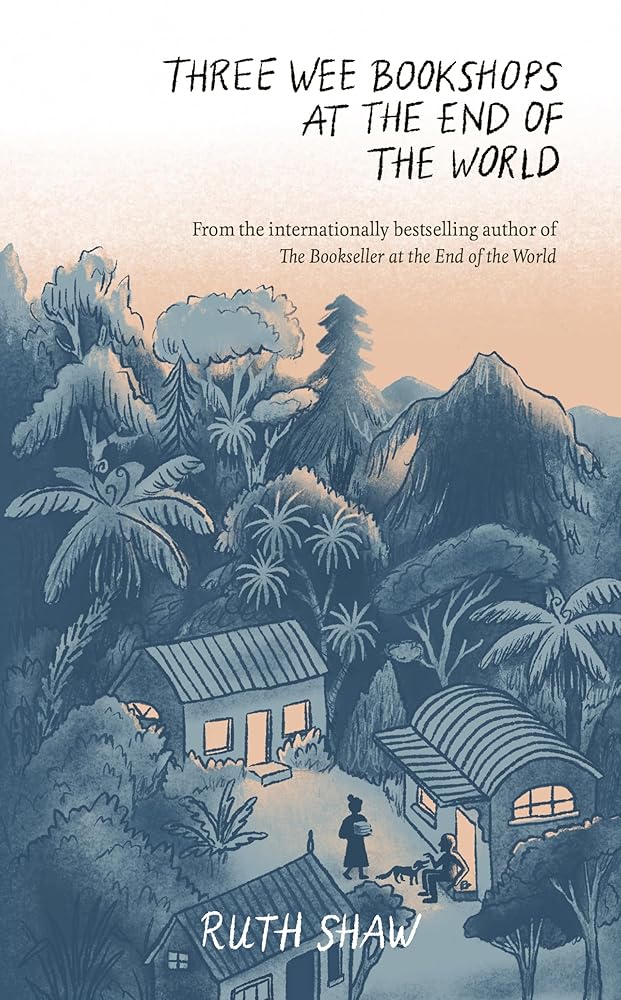 Three Wee Bookshops at the End of the World - 9781991006554 - Ruth Shaw - A&U New Zealand - The Little Lost Bookshop