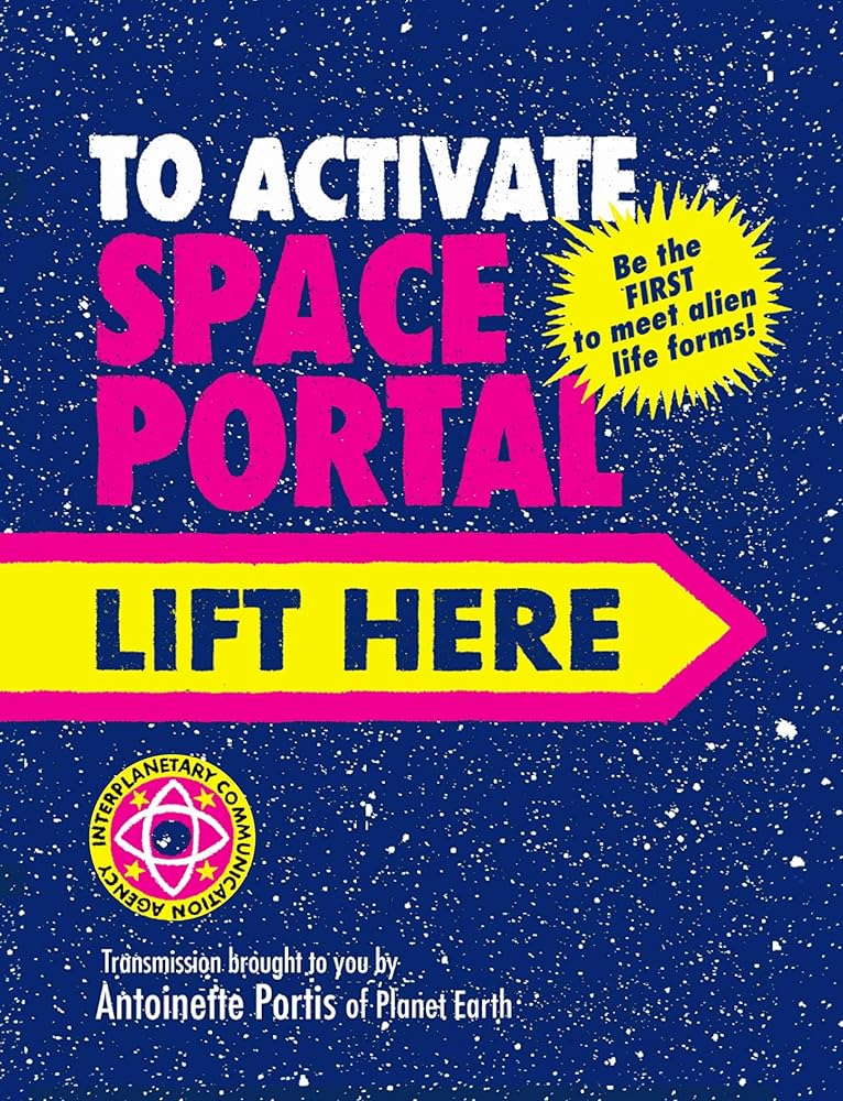 To Activate Space Portal Lift Here - 9781836300359 - Antoinette Portis - Scallywag Press - The Little Lost Bookshop