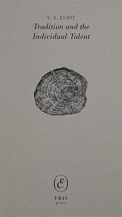 Tradition and the Individual Talent (ERIS gems) - 9781916809437 - T. S. Eliot - Eris - The Little Lost Bookshop