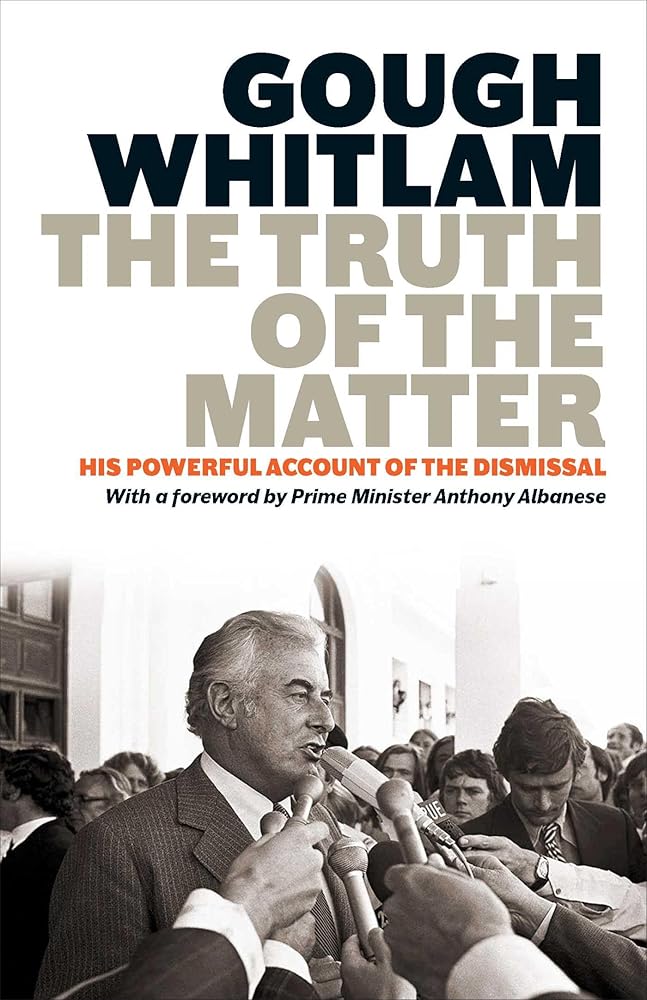 Truth of the Matter: His powerful account of the Dismissal - 9780522881172 - Gough Whitlam - Melbourne University Press - The Little Lost Bookshop