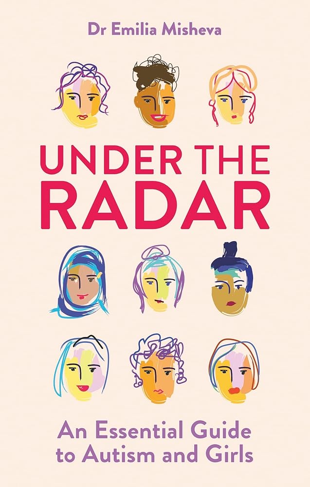 Under the Radar: An Essential Guide to Autism and Girls - 9781839974489 - Emilia Misheva - Jessica Kingsley - The Little Lost Bookshop
