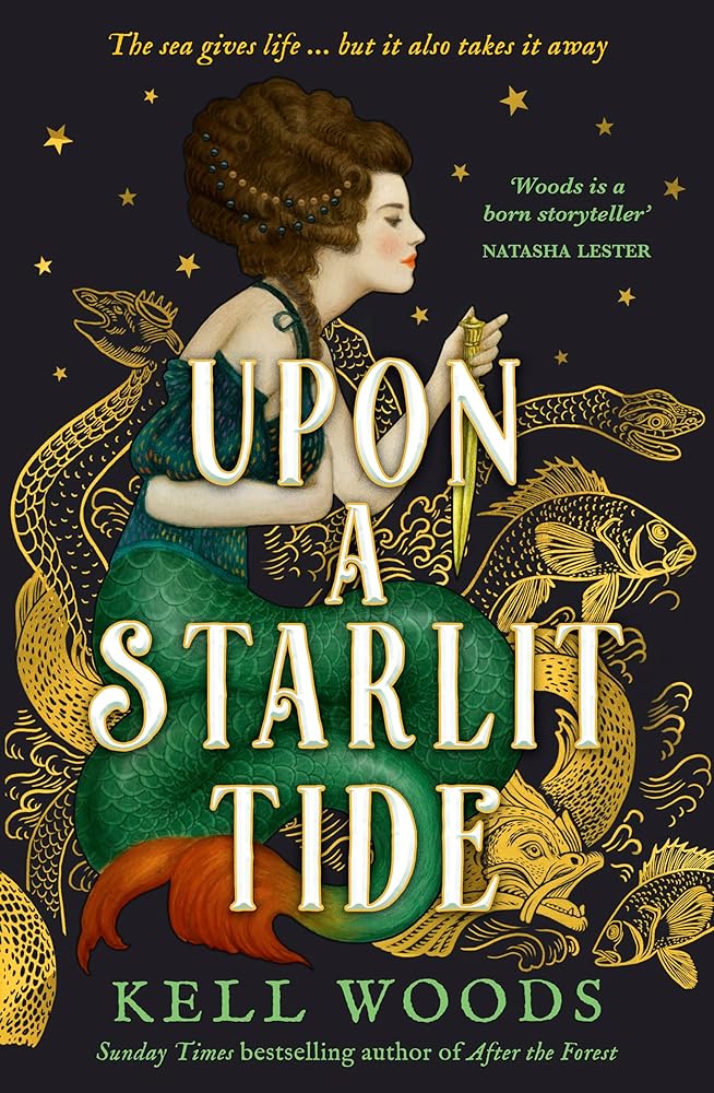 Upon a Starlit Tide: A new historical fantasy with enchanting magic, fairytale romance and mythical mermaids, from the Sunday Times bestselling author of AFTER THE FOREST - 9781460762042 - Kell Woods - Voyager AU - The Little Lost Bookshop