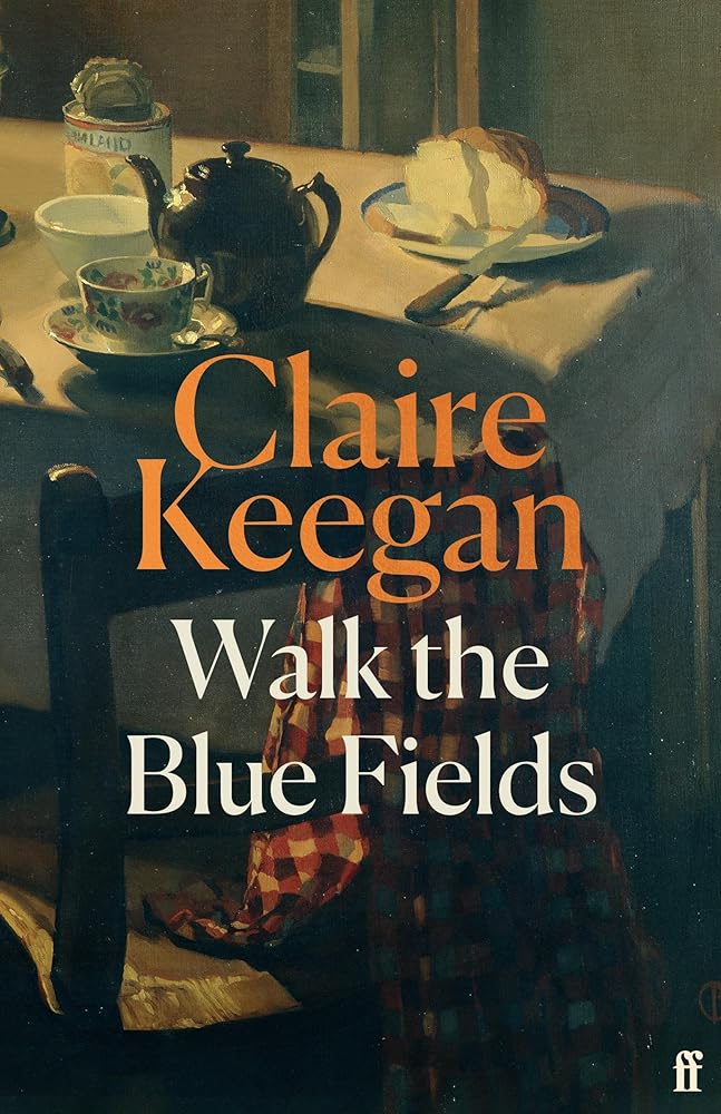 Walk the Blue Fields - 9780571397464 - Claire Keegan - Faber & Faber - The Little Lost Bookshop