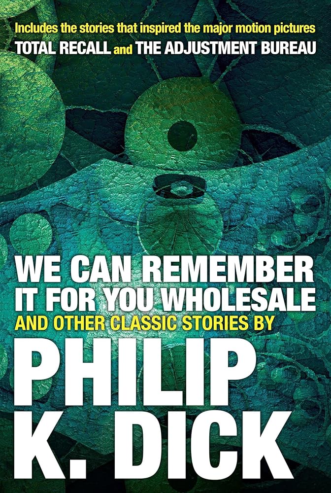 We Can Remember It for you Wholesale and Other Classic Stories - 9780806537986 - Philip K. Dick - Penguin Classics - The Little Lost Bookshop
