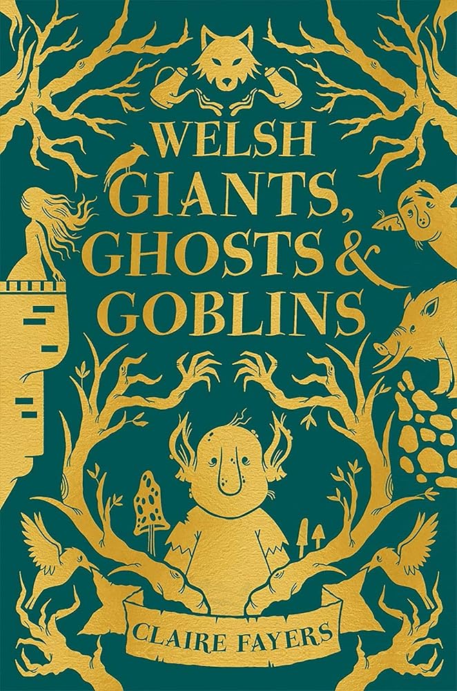 Welsh Giants, Ghosts and Goblins - 9781915444707 - Claire Fayers - Firefly Press - The Little Lost Bookshop